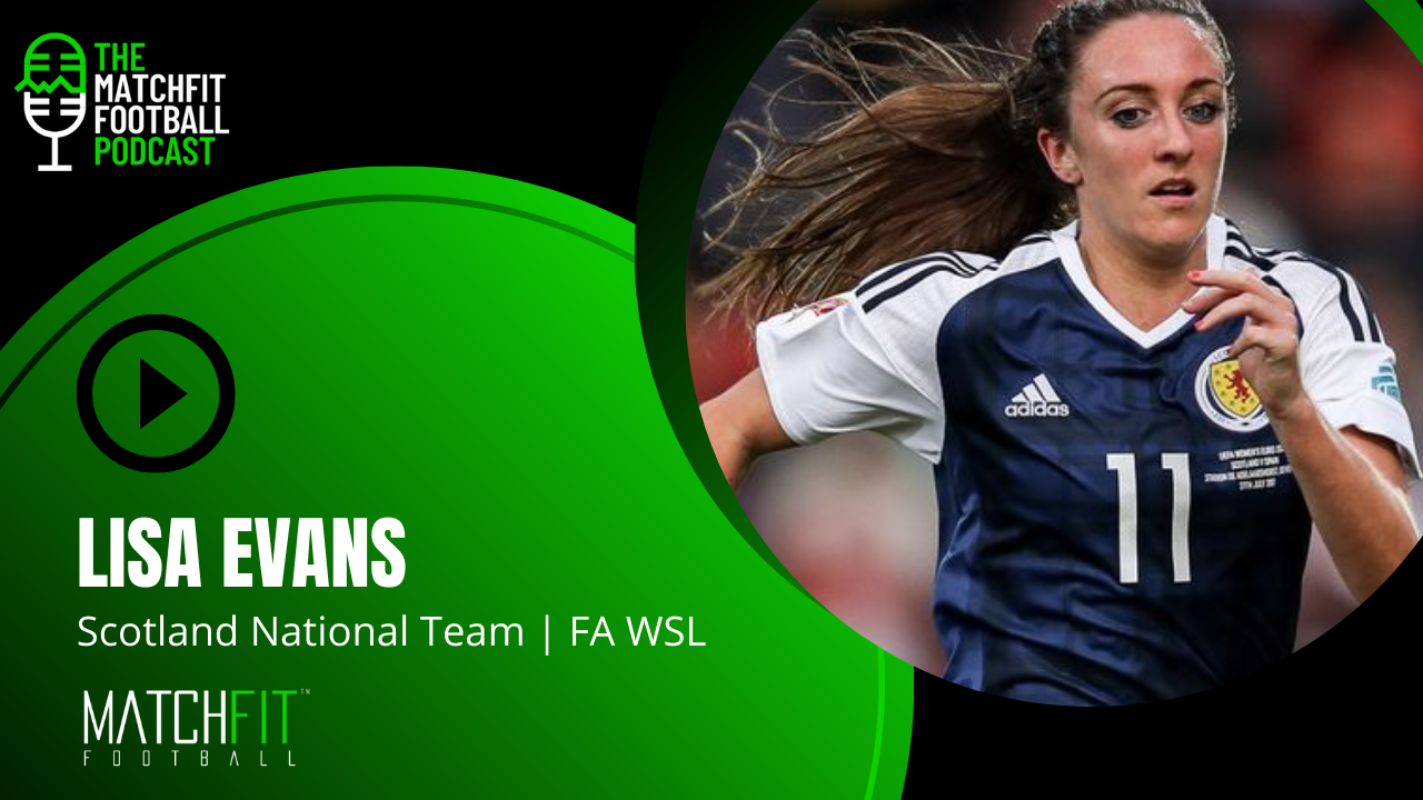 Lisa Evans | Scotland National Team & West Ham Utd (Podcast)