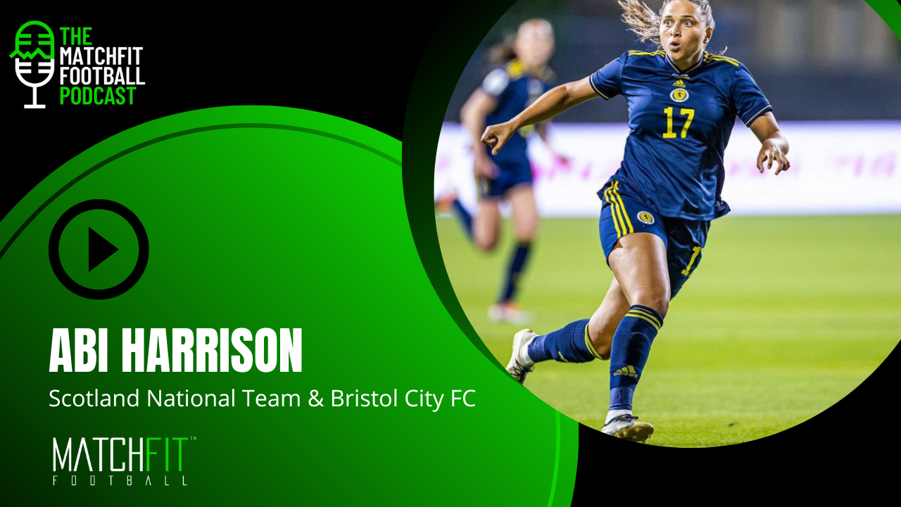 Abi Harrison | Scotland National Team & Bristol City FC (Podcast)