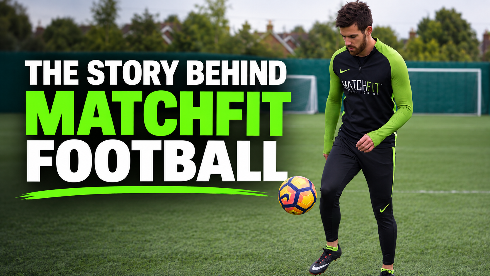The Story Behind Matchfit Football